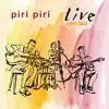 Piri Piri - Live sans fard